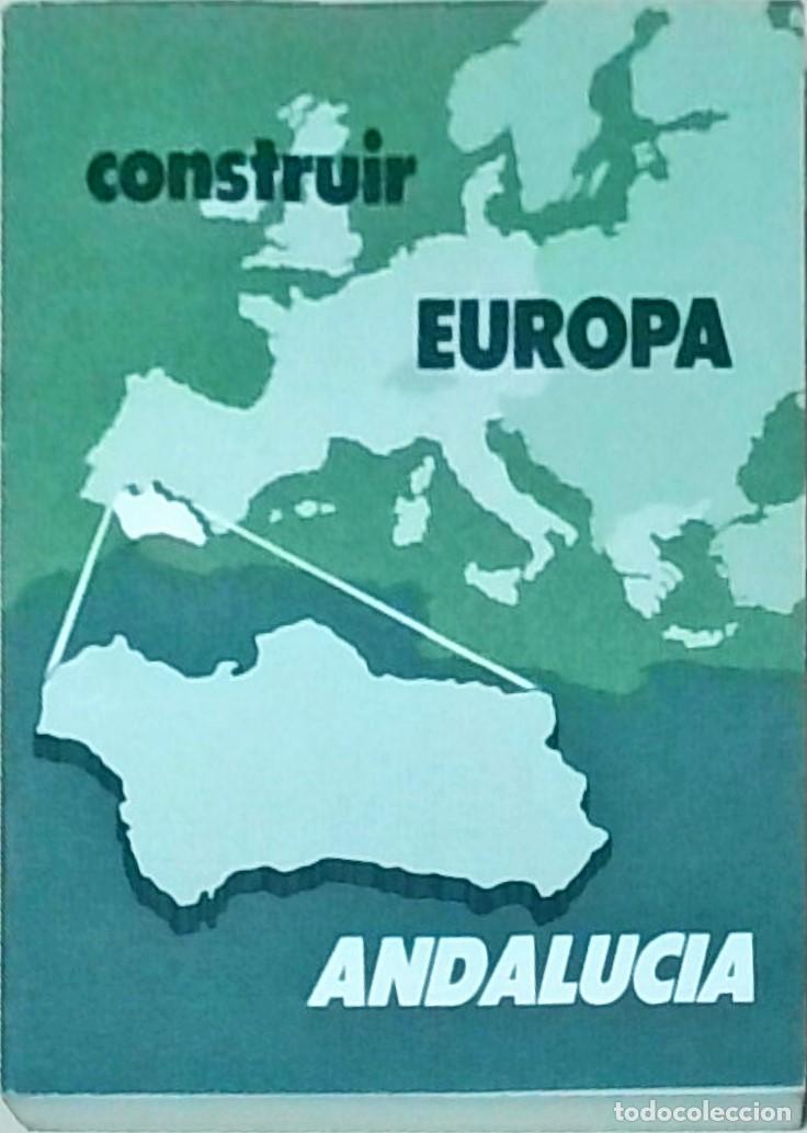 books: Construir Europa. Andaluc&iacute;a. Interdependencia, e identidad andaluza ante la integraci&oacute;n europea - AA