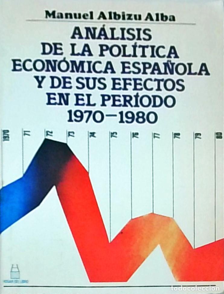 Libros: An&aacute;lisis de la pol&iacute;tica econ&oacute;mica espa&ntilde;ola y de sus efectos en el periodo 1970-1980 - ALBIZU ALBA, M