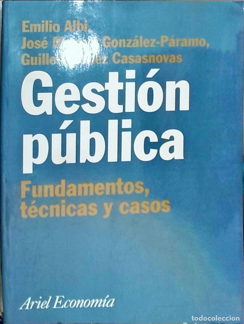 Libros: Gesti&oacute;n p&uacute;blica : fundamentos, t&eacute;cnicas y casos - Albi Ib&aacute;&ntilde;ez, Emilio; Gonz&aacute;lez P&aacute;ramo, Jos&eacute; Manuel