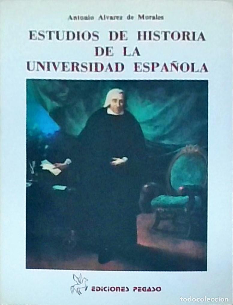 Libros: Estudios de historia de la Universidad espa&ntilde;ola - ALVAREZ DE MORALES, Antonio: