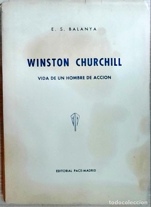 Libros: Winston Churchill: vida de un hombre de acci&oacute;n - Balanya, E. S.:
