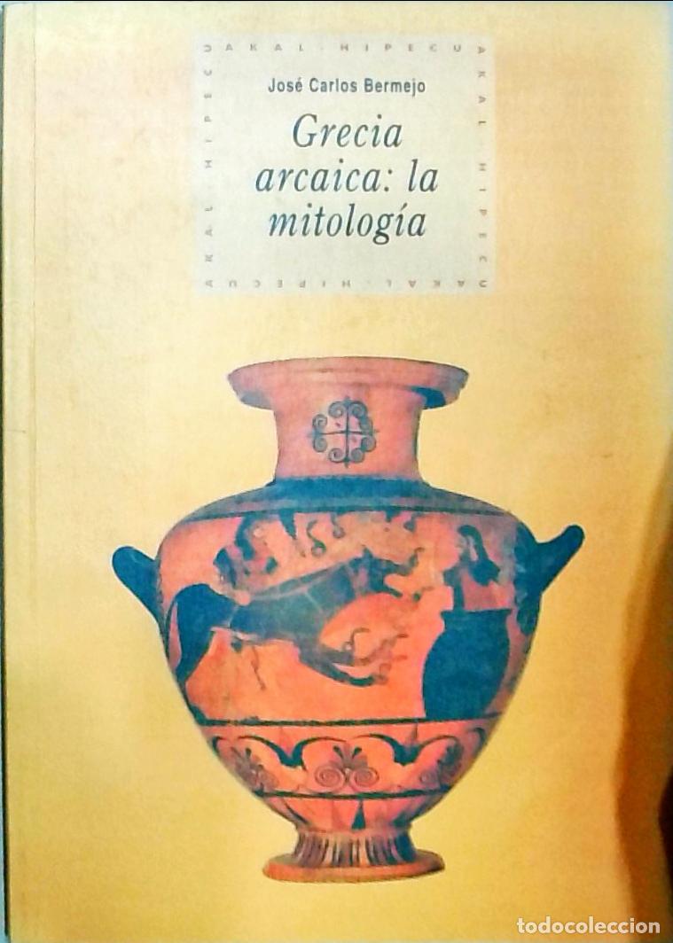 B&uuml;cher: Grecia arcaica : la mitolog&iacute;a - Bermejo Barrera, Jos&eacute; Carlos: