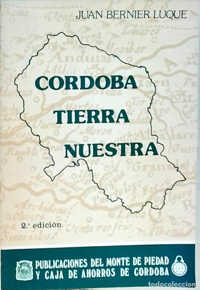 Libros: C&oacute;rdoba tierra nuestra - Bernier Luque, Juan: - Foto 1