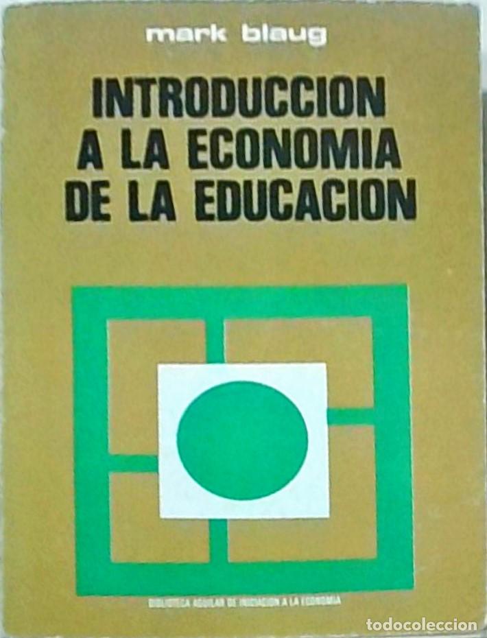 Libri di seconda mano: Introducci&oacute;n a la econom&iacute;a de la educaci&oacute;n - BLAUG, Mark: