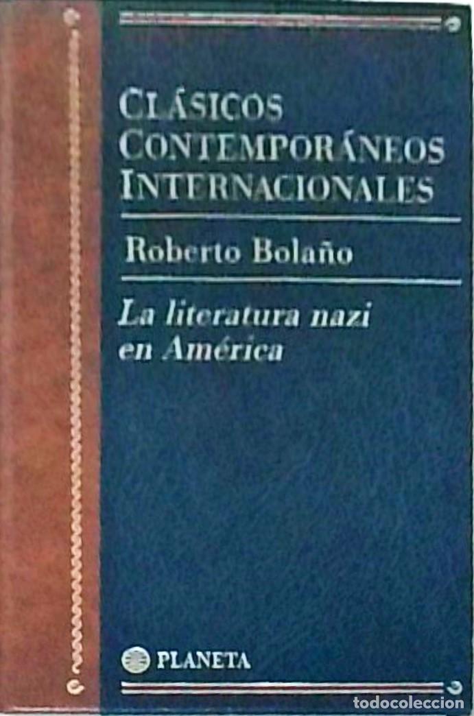Livres: la literatura nazi en Am&eacute;rica. Cl&aacute;sicos Contempor&aacute;neos Internacionales. 1960. I - BOLA&Ntilde;O, Roberto: