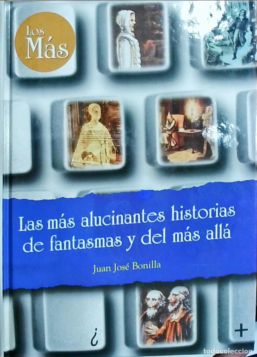 Livros em segunda m&atilde;o: Las m&aacute;s alucinantes historias de fantasmas y del m&aacute;s all&aacute; - Bonilla M&eacute;ndez, Juan Jos&eacute;: