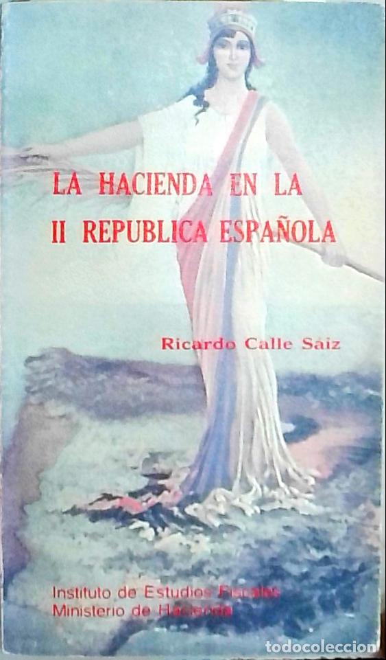 books: La Hacienda P&uacute;blica en la II Rep&uacute;blica. Tomo II - Calle S&aacute;iz, Ricardo I.:
