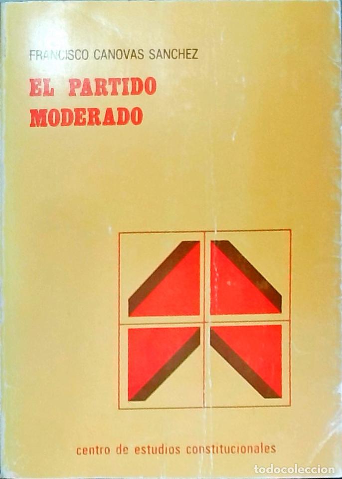 Libros: El Partido Moderado - C&aacute;novas S&aacute;nchez, Francisco: