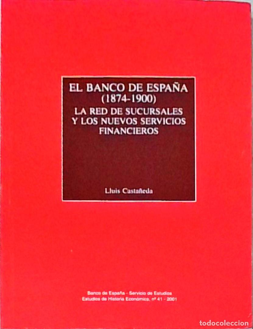 Libros: El Banco de Espa&ntilde;a (1874-1900), la red de sucursales y los nuevos servicios financieros - CASTA&Ntilde;EDA,