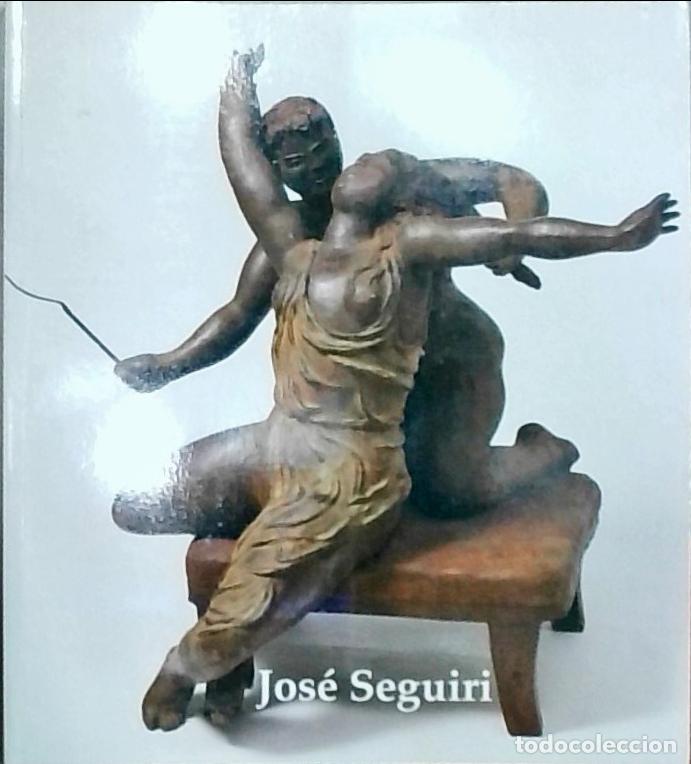 Libri di seconda mano: Jos&eacute; Seguiri: pinturas, dibujos y esculturas - CAT&Aacute;LOGO: