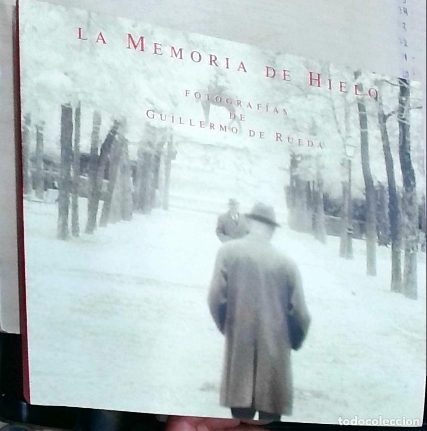 Libri di seconda mano: La memoria de hielo: fotograf&iacute;as de Guillermo de Rueda - CAT&Aacute;LOGO: