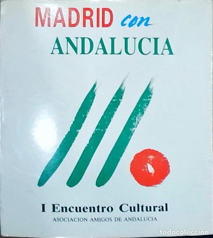 Libri di seconda mano: Madrid con Andaluc&iacute;a. I Encuentro Cultural Asociaci&oacute;n de Amigos de Andaluc&iacute;a. Exposici&oacute;n organizada