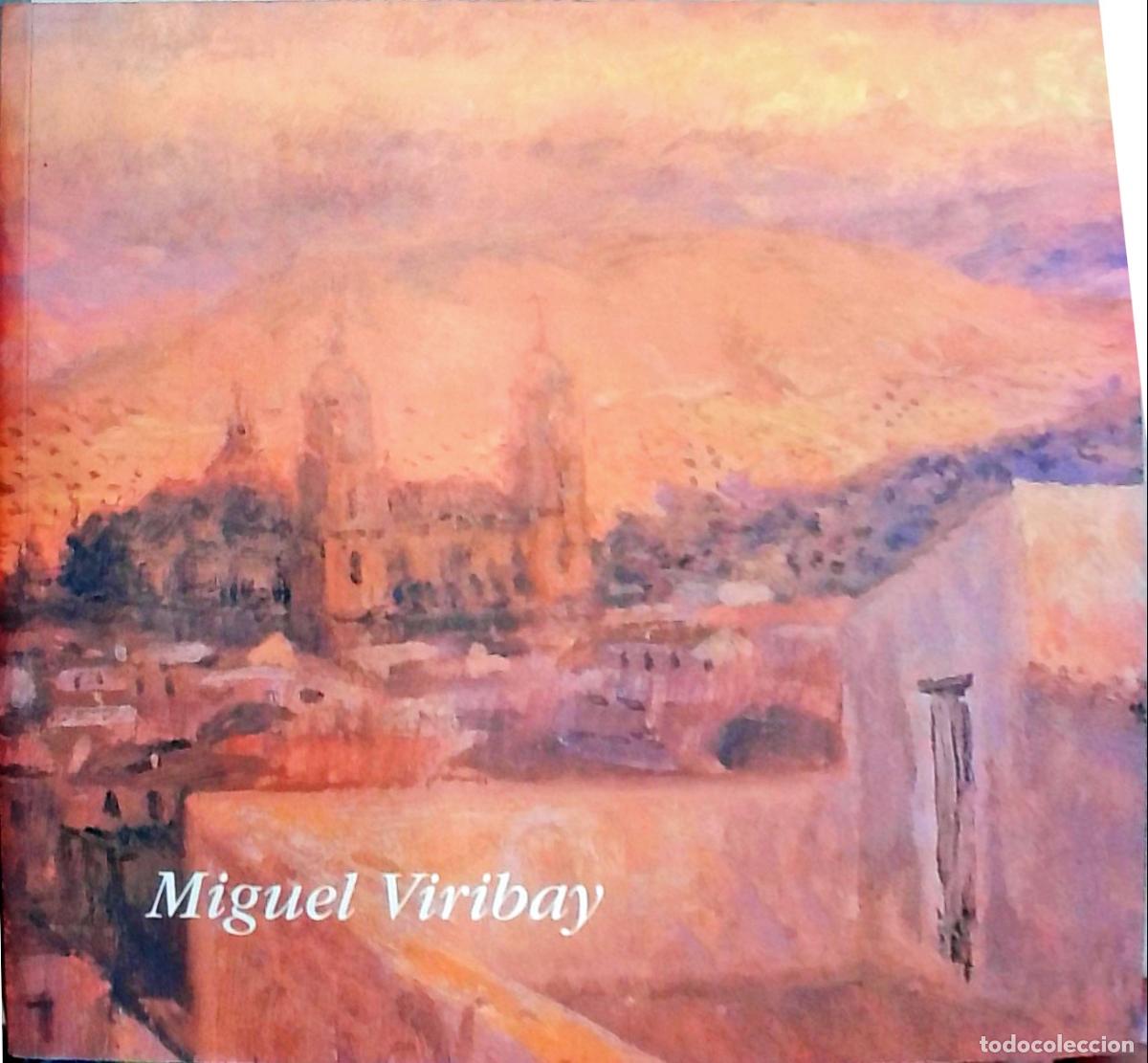 Libri di seconda mano: Miguel Viribay: 50 a&ntilde;os de pintura - CAT&Aacute;LOGO: