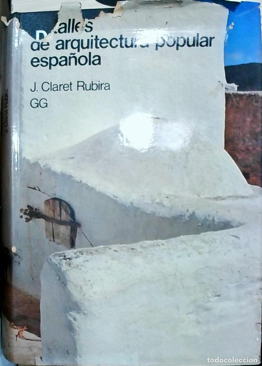 Libri di seconda mano: Detalles de arquitectura popular espa&ntilde;ola - Claret Rubira, J.: