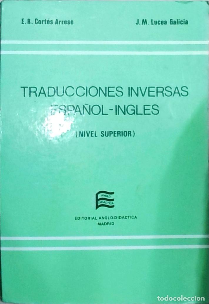 books: Traducciones inversas espa&ntilde;ol-ingl&eacute;s: nivel superior - Cort&eacute;s Arrese, Eugenio y Lucea Galicia, J. M.
