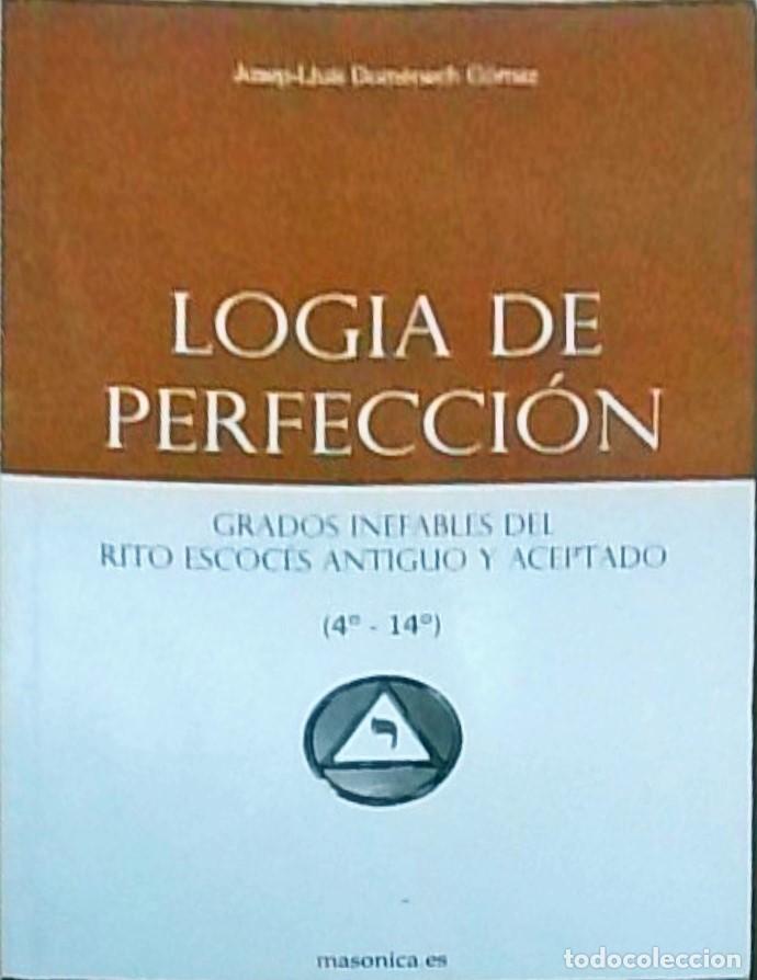 books: Logia de Perfecci&oacute;n. Grados inefables del Rito Escoc&eacute;s Antiguo y Aceptados (4&ordm; - 14&ordm;) - DOMENECH GOM