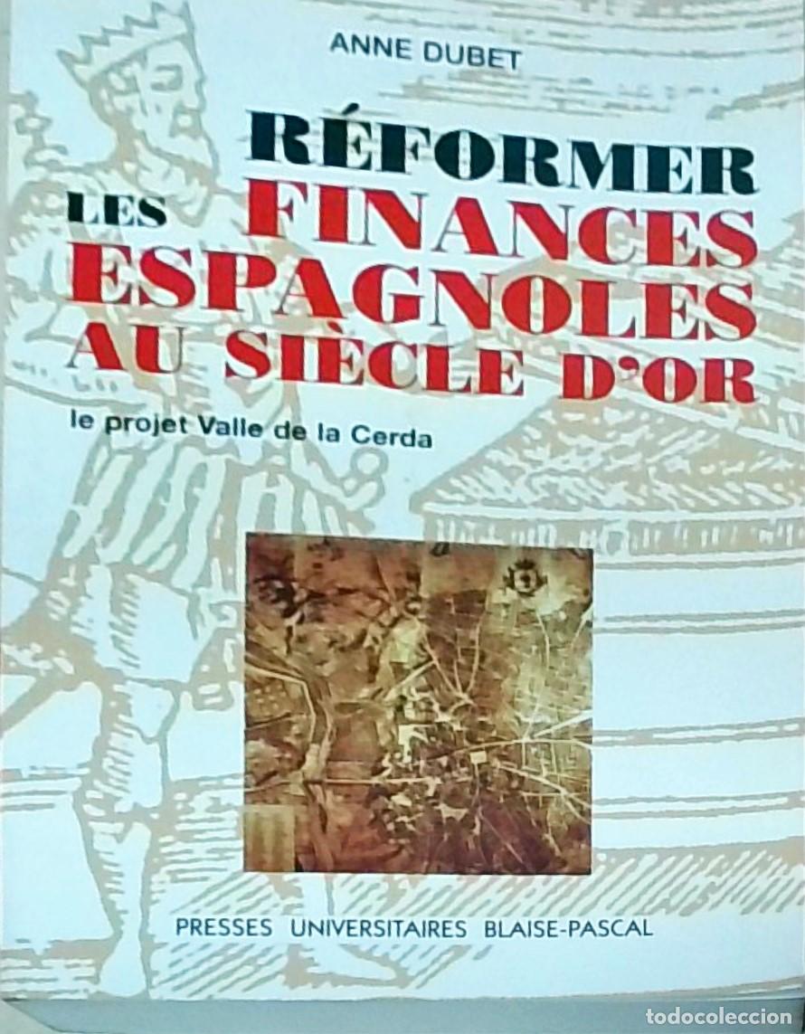 Libri di seconda mano: R&eacute;former les finances espagnoles au siecle d'or - le projet Valle de la Cerda - DUBET, Anne :