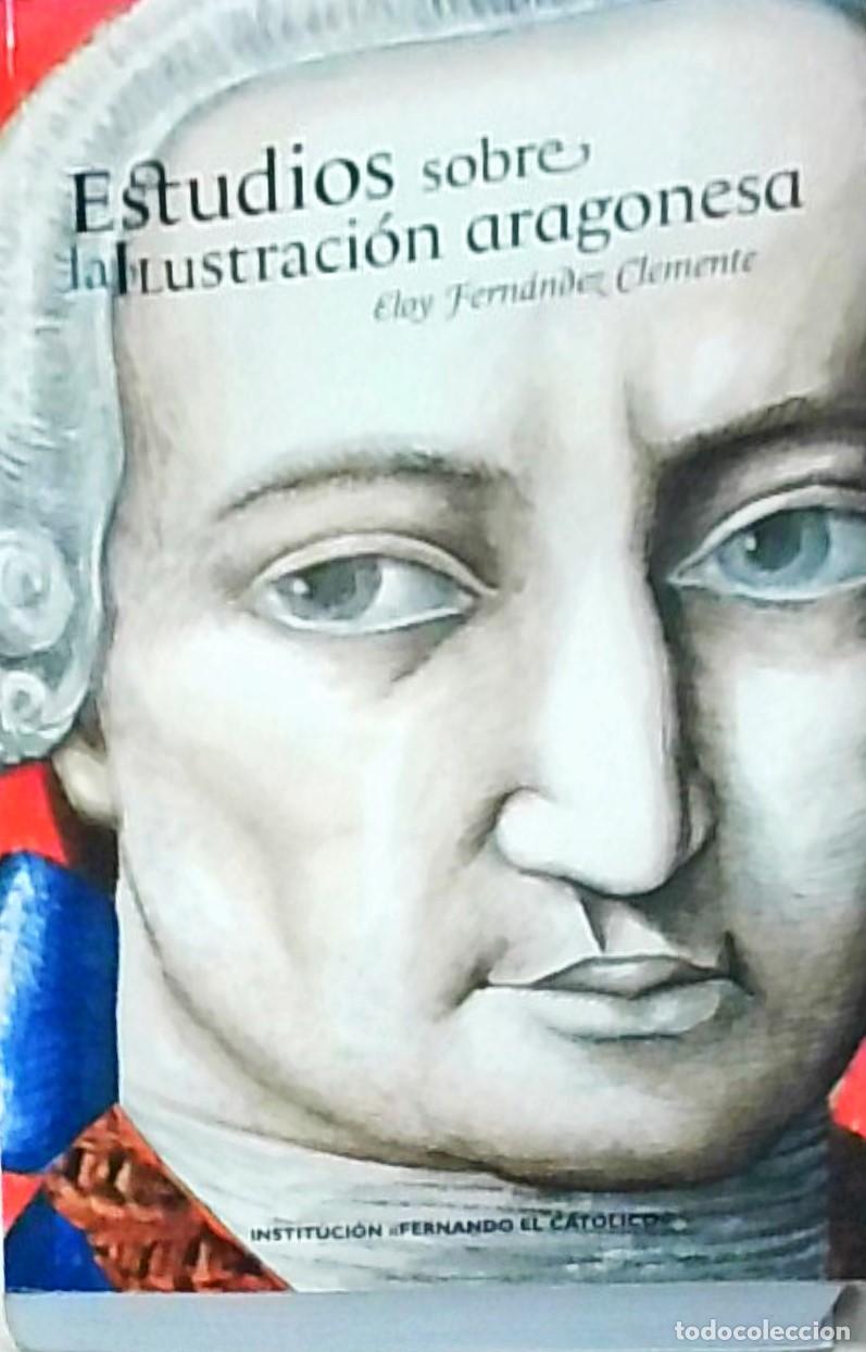 B&uuml;cher: Estudios sobre la Ilustraci&oacute;n aragonesa - FERNANDEZ CLEMENTE, Eloy:
