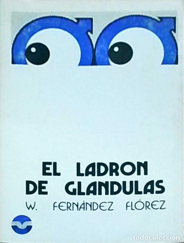 Libri di seconda mano: El ladr&oacute;n de gl&aacute;ndulas - FERN&aacute;NDEZ FL&Oacute;REZ, Wenceslao: