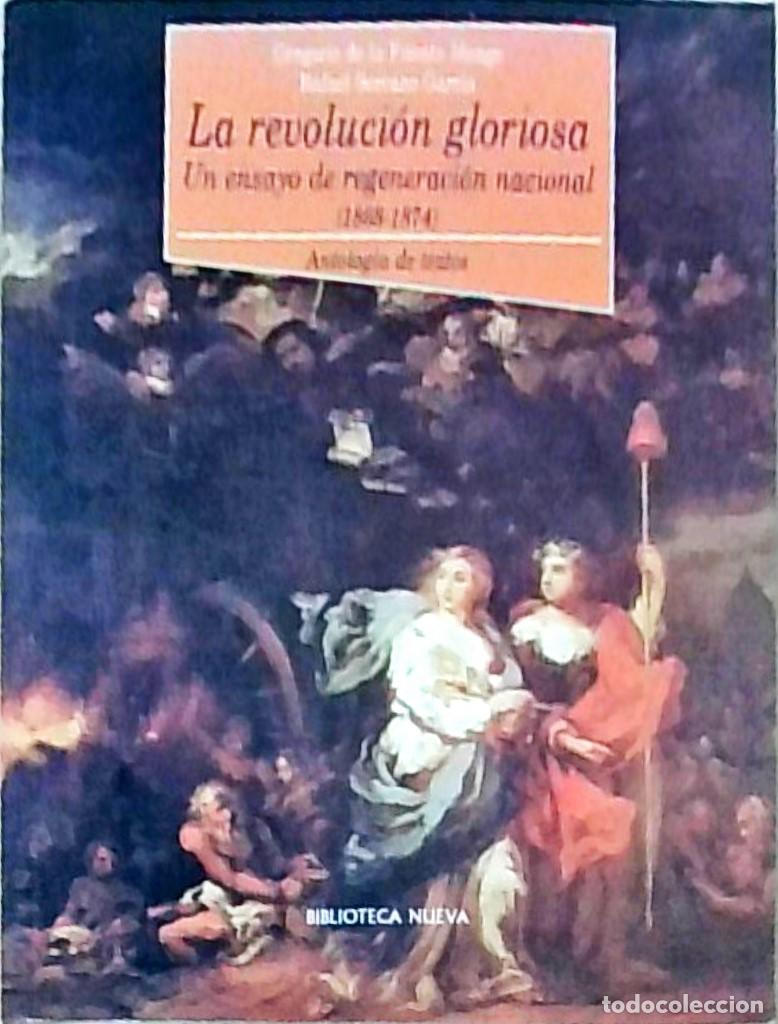 Libri di seconda mano: La revoluci&oacute;n gloriosa. Un ensayo de regeneraci&oacute;n nacional (1868-1874). Antolog&iacute;a de textos - FUENTE
