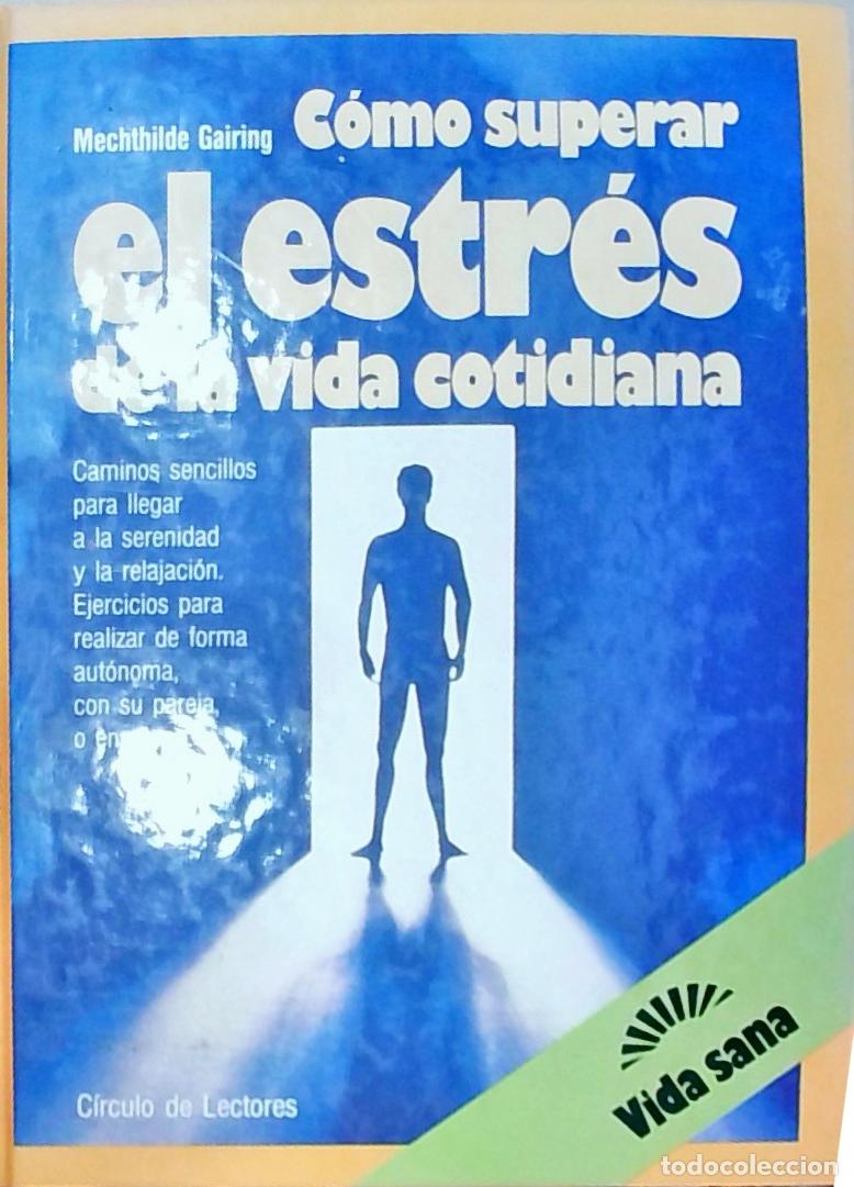 Libros: C&oacute;mo superar el estr&eacute;s de la vida cotidiana - Gairing, Mechthilde: - Foto 1