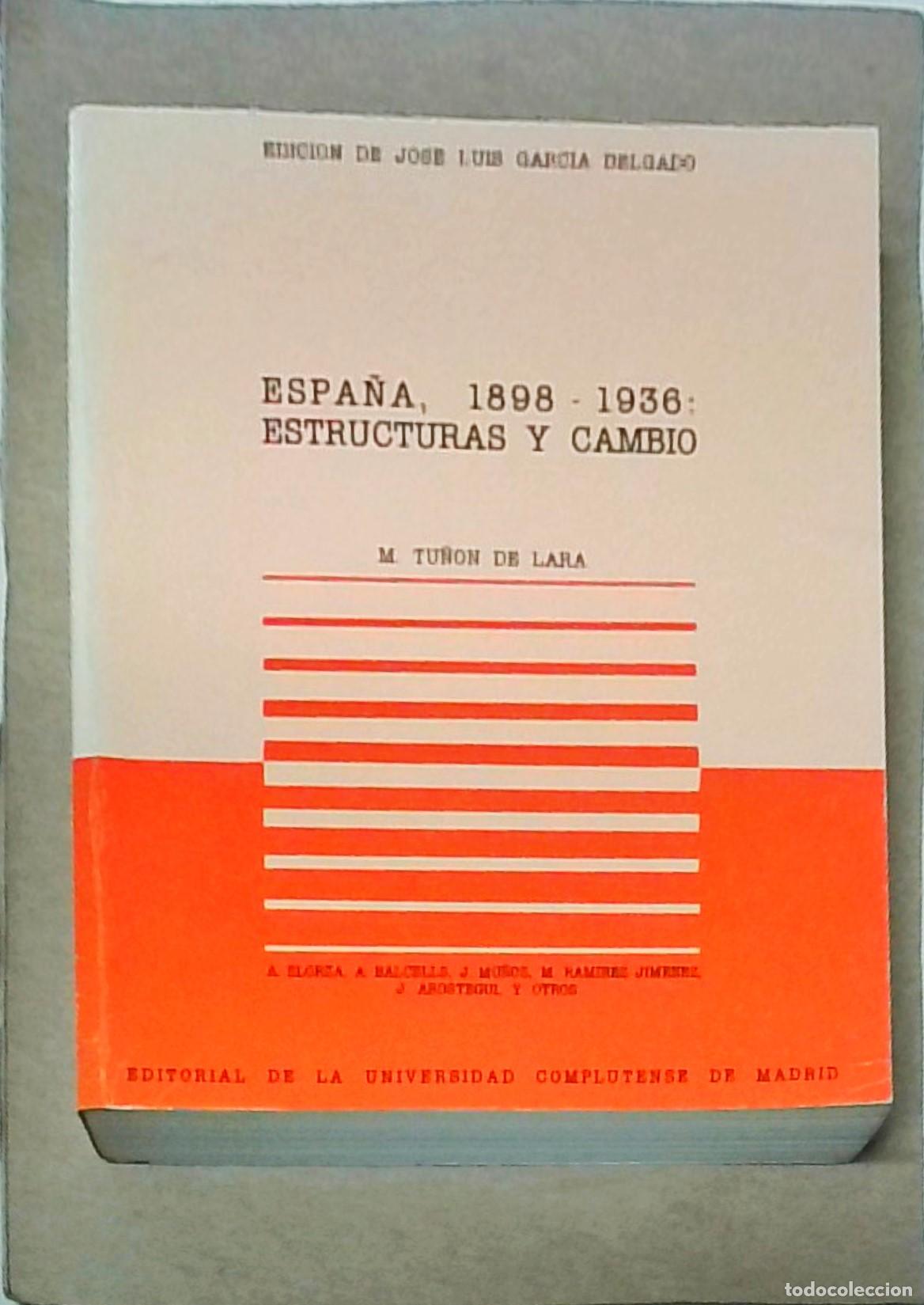 books: Espa&ntilde;a, 1898-1936: estructura y cambio - GARCIA DELGADO, Jos&eacute; Luis (Editor) - TU&Ntilde;ON DE LARA y OTROS: