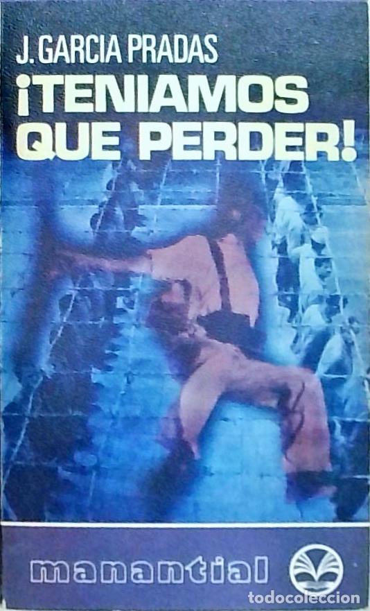 Libros: Ten&iacute;amos que perder - Garc&iacute;a Pradas, Jos&eacute;: - Foto 1
