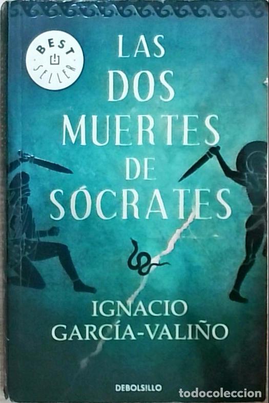 Libri di seconda mano: Las dos muertes de S&oacute;crates - Garc&iacute;a Vali&ntilde;o, Ignacio: