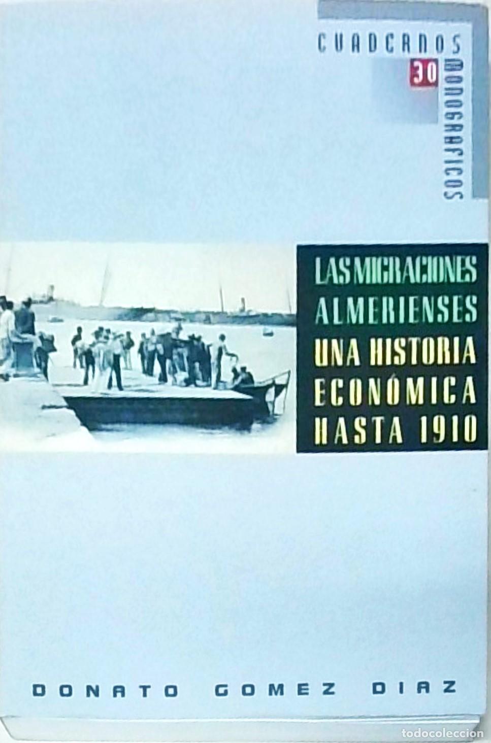 Libros: Las migraciones almerienses. Una historia econ&oacute;mica hasta 1910 - GOMEZ DIAZ, Donato: