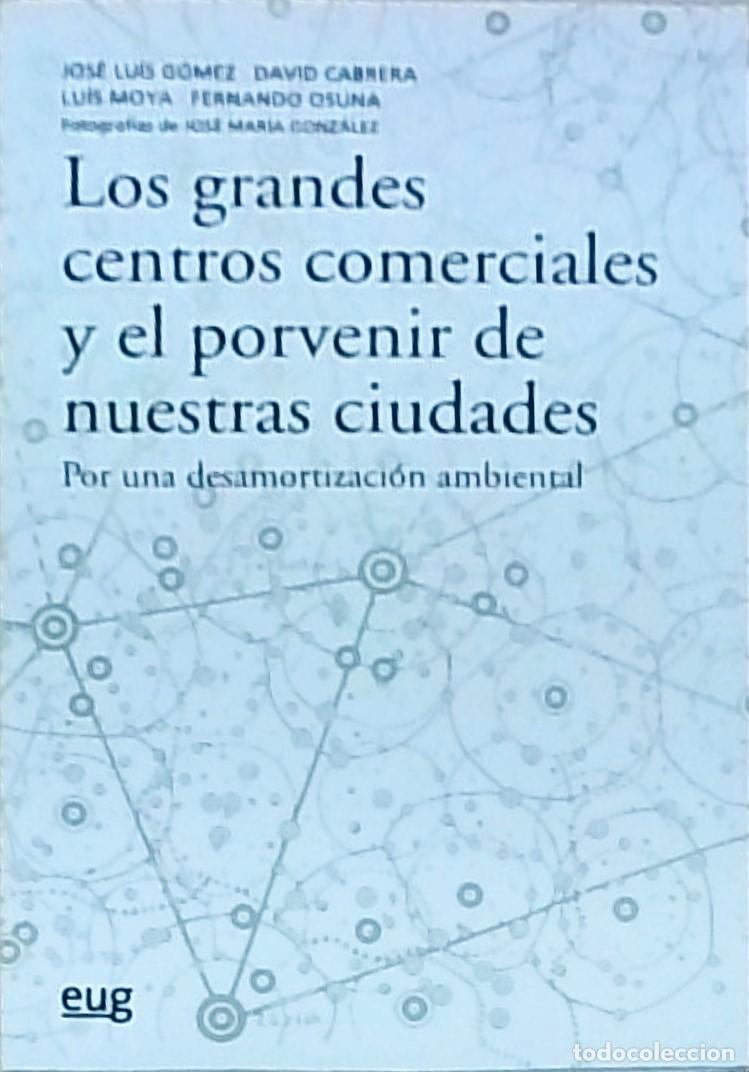 Livres: Los grandes centros comerciales y el porvenir de nuestras ciudades. Por una desamortizaci&oacute;n ambienta