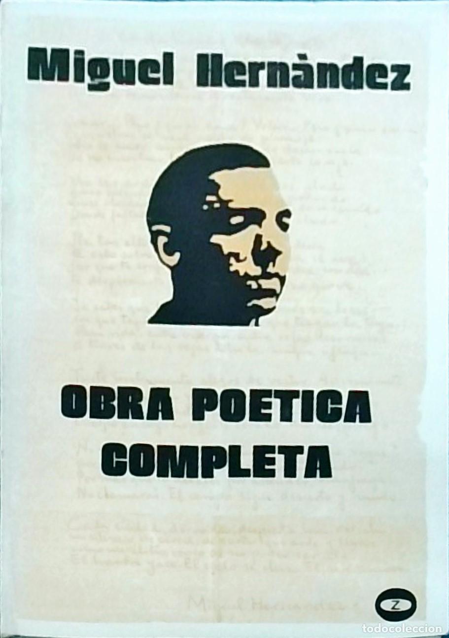 Libri di seconda mano: Obra po&eacute;tica completa. Introducci&oacute;n estudios y notas de ... - HERNANDEZ, Miguel - LUIS, Leopoldo y U