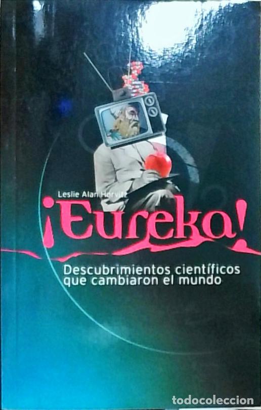 Libros: Eureka!: descubrimientos cient&iacute;ficos que cambiaron el mundo - Horvitz, Leslie Alan: