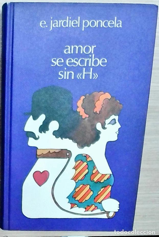 B&uuml;cher: Amor se escribe sin Hache - Jardiel Poncela, Enrique: