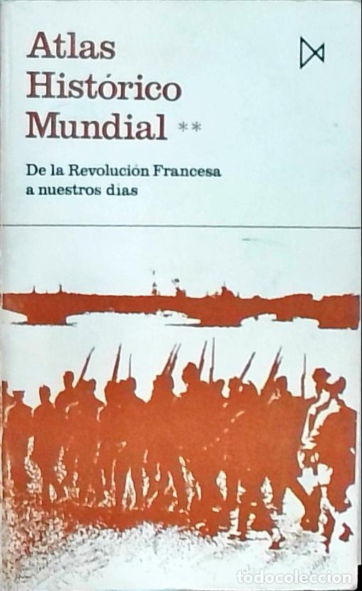 Libros: Atlas hist&oacute;rico mundial. Tomo II: de la Revoluci&oacute;n Francesa a nuestros d&iacute;as - Kinder, Hermann y Hilg