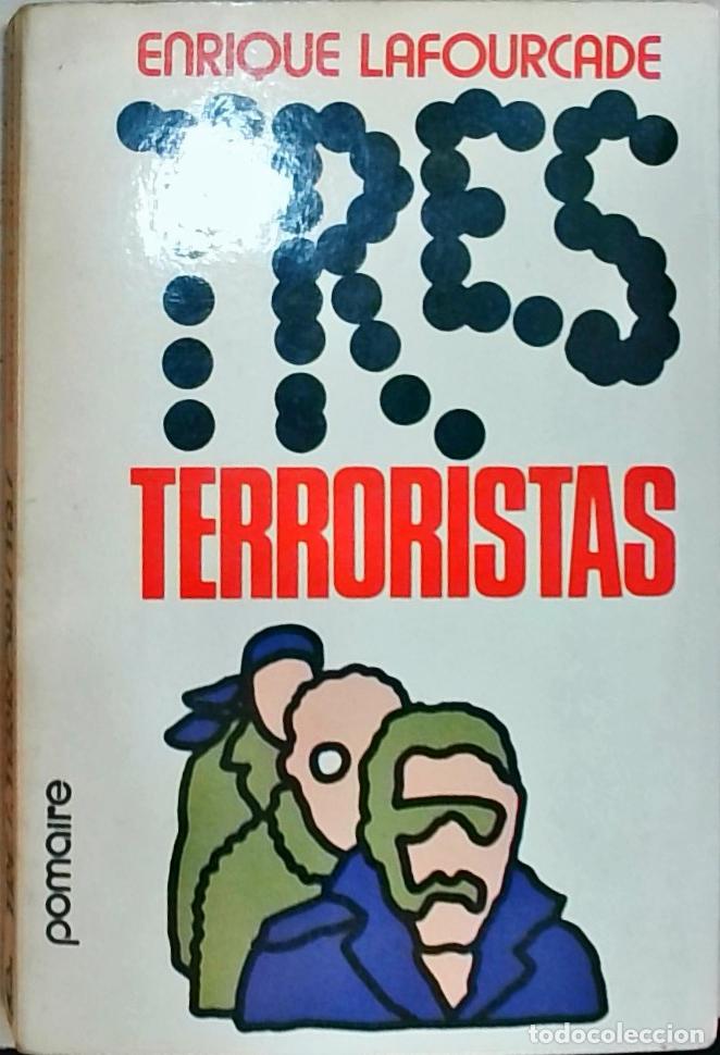 Libros: Tres terroristas - Lafourcade, Enrique: