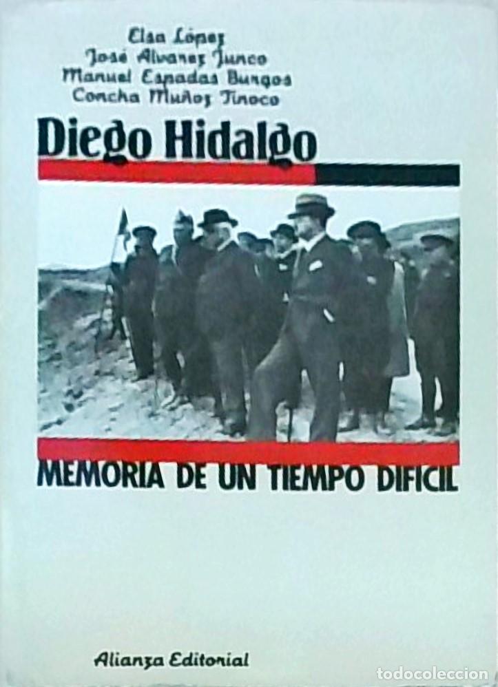 B&uuml;cher: Diego Hidalgo. Memoria de un tiempo dif&iacute;cil - LOPEZ, Elsa; ALVAREZ JUNCO, Jos&eacute;; ESPADAS BURGOS, Manu
