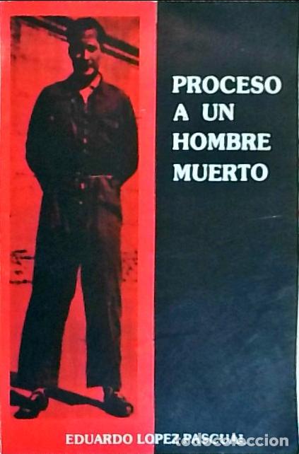 Libros: Proceso a un hombre muerto - LOPEZ PASCUAL, Eduardo: