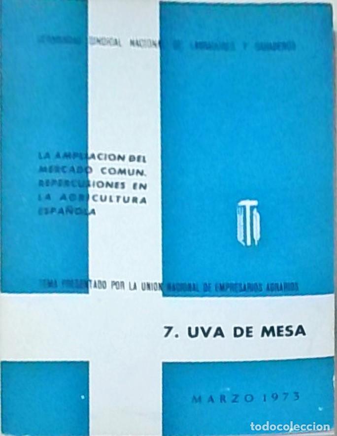 Libri di seconda mano: Uva de mesa. 7. La ampliaci&oacute;n del Mercado Com&uacute;n. Repercusiones en la agricultura espa&ntilde;ola. Marzo 197