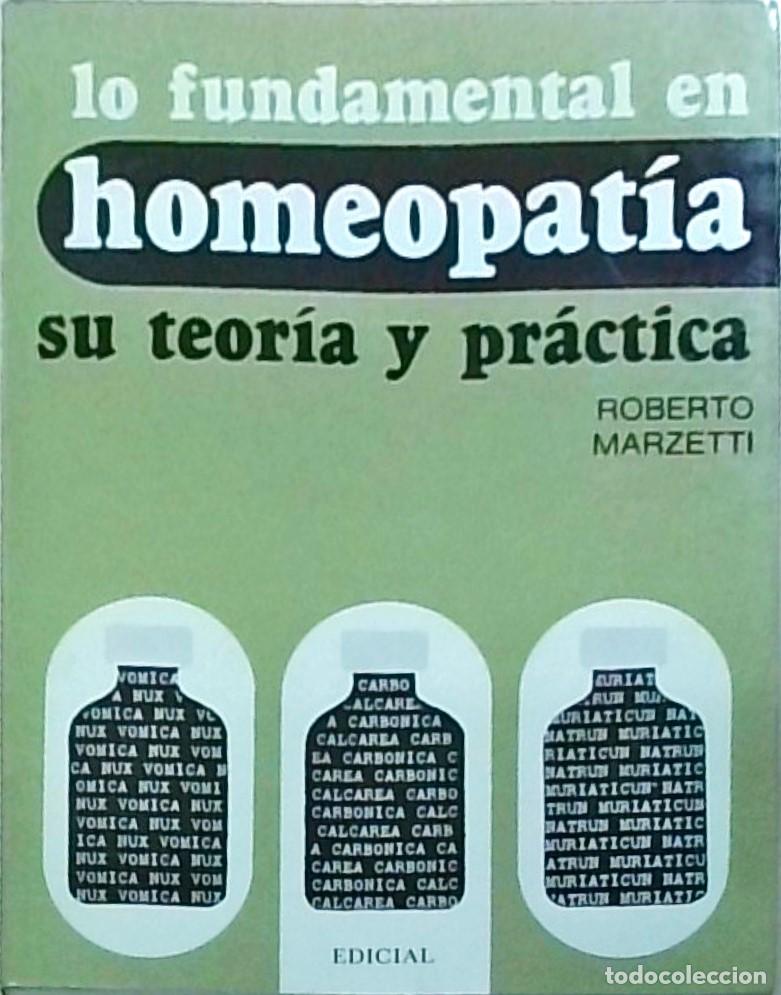 B&uuml;cher: Lo fundamental en homeopat&iacute;a. Su teor&iacute;a y pr&aacute;ctica - MARZETTI, Roberto: