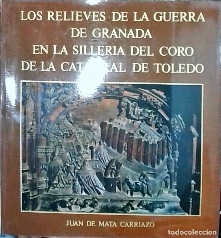 books: Los relieves de la guerra de Granada en la siller&iacute;a del coro de la Catedral de Toledo - Mata Carriaz