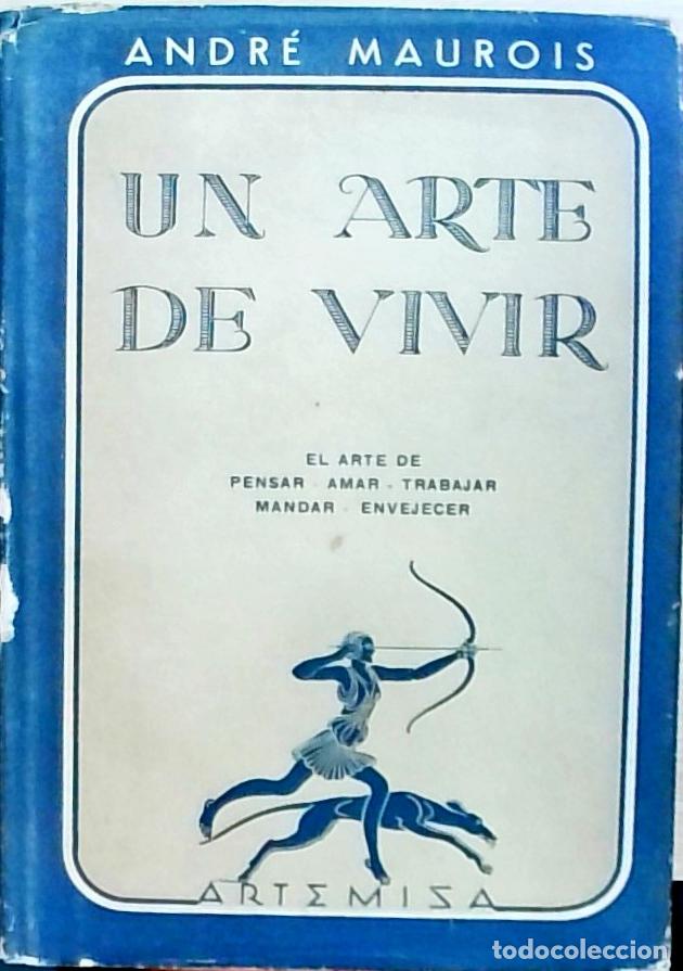 Livros em segunda m&atilde;o: Un arte de vivir: el arte de pensar, amar, trabajar, mandar y envejecer - Maurois, Andr&eacute;: