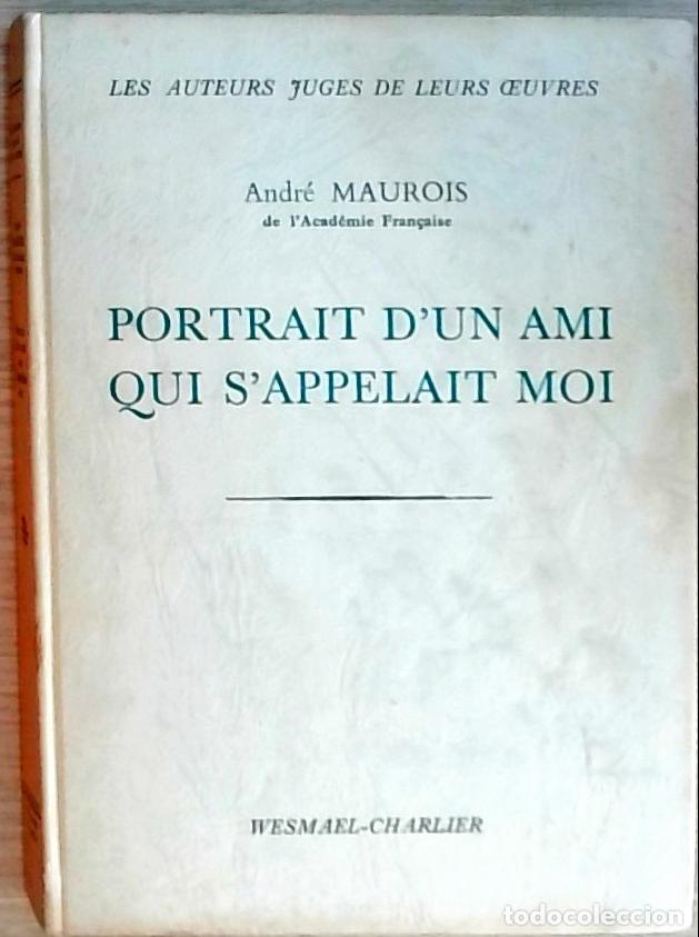 Libri di seconda mano: Portrait d' un ami qui s' appelait moi - Maurois, Andr&eacute;: