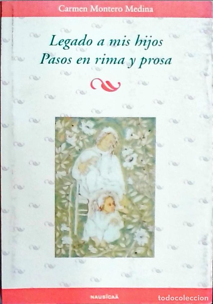 Libros: Legado a mis hijos, pasos en rima y prosa - Montero Medina, Carmen:
