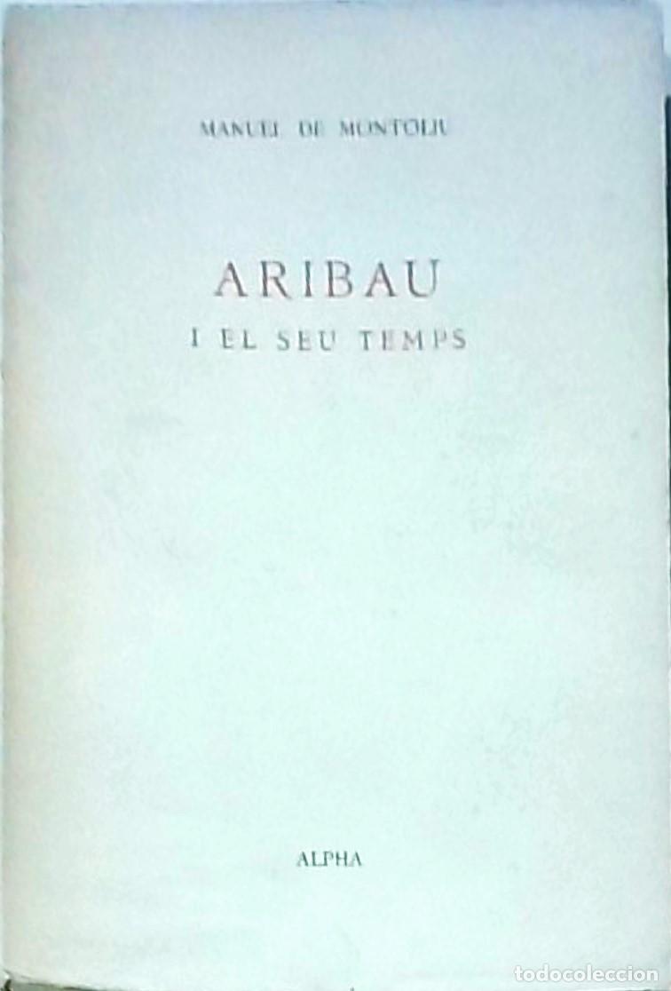 Libros: Aribau i el seu temps - MONTOLIU, Manuel de: