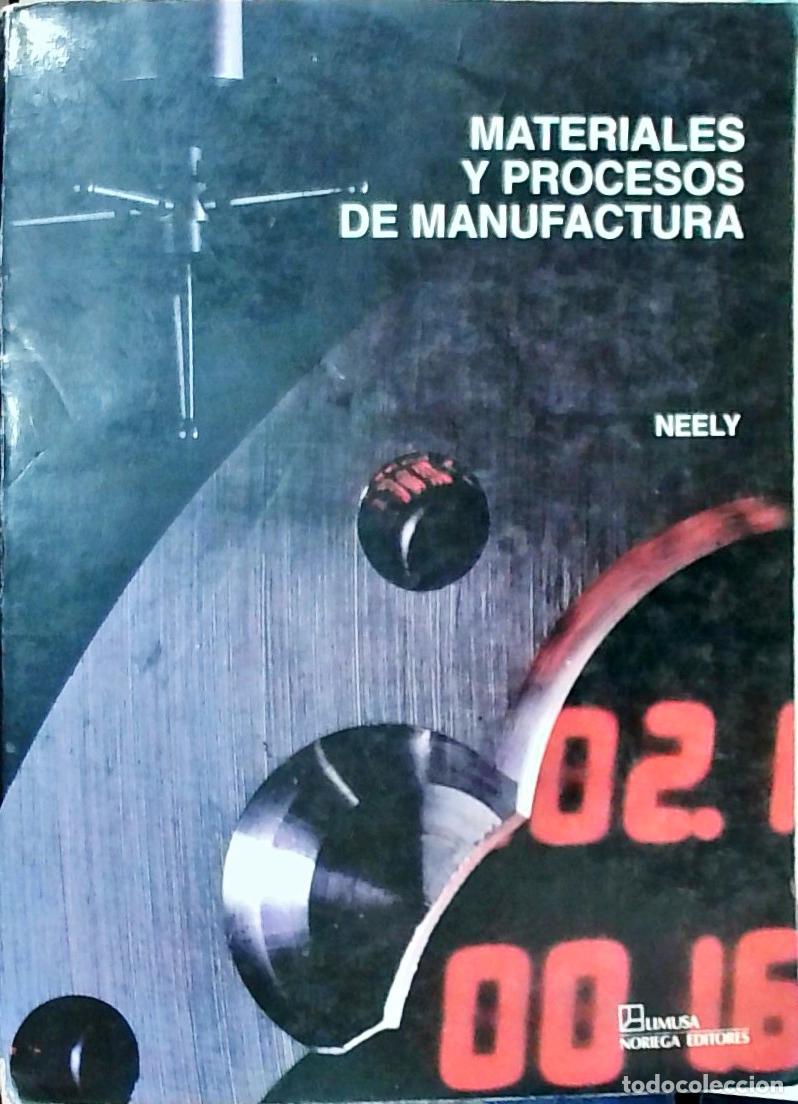 Livros em segunda m&atilde;o: Materiales y procesos de manufactura - Neely, John y Kibbe, Richard R.: