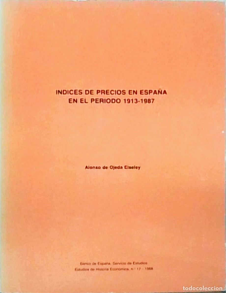 Libri di seconda mano: Indice de precios en Espa&ntilde;a en el per&iacute;odo 1913-1987 - OJEDA EISELEI, Alonso: