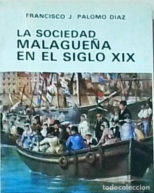 Libros: La sociedad malague&ntilde;a en el siglo XIX - PALOMO DIAZ, Francisco J.:
