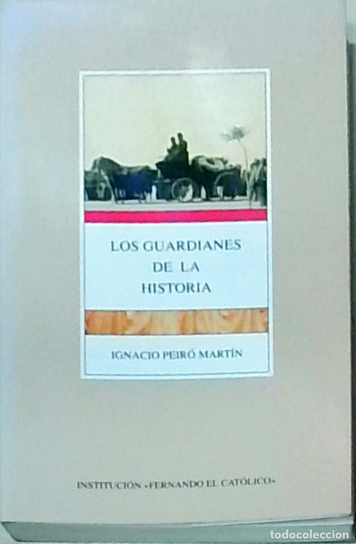 Livros em segunda m&atilde;o: Los guardianes de la historia. La historiograf&iacute;a acad&eacute;mica de la Restauraci&oacute;n - PEIRO MARTIN, Ignaci