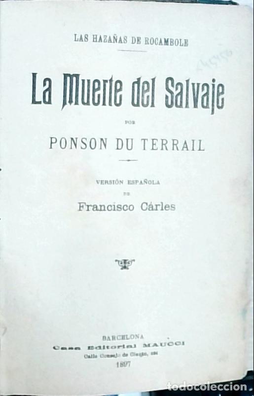 Libros: La muerte del salvaje: Las haza&ntilde;as de Rocambole - Ponson du Terrail: