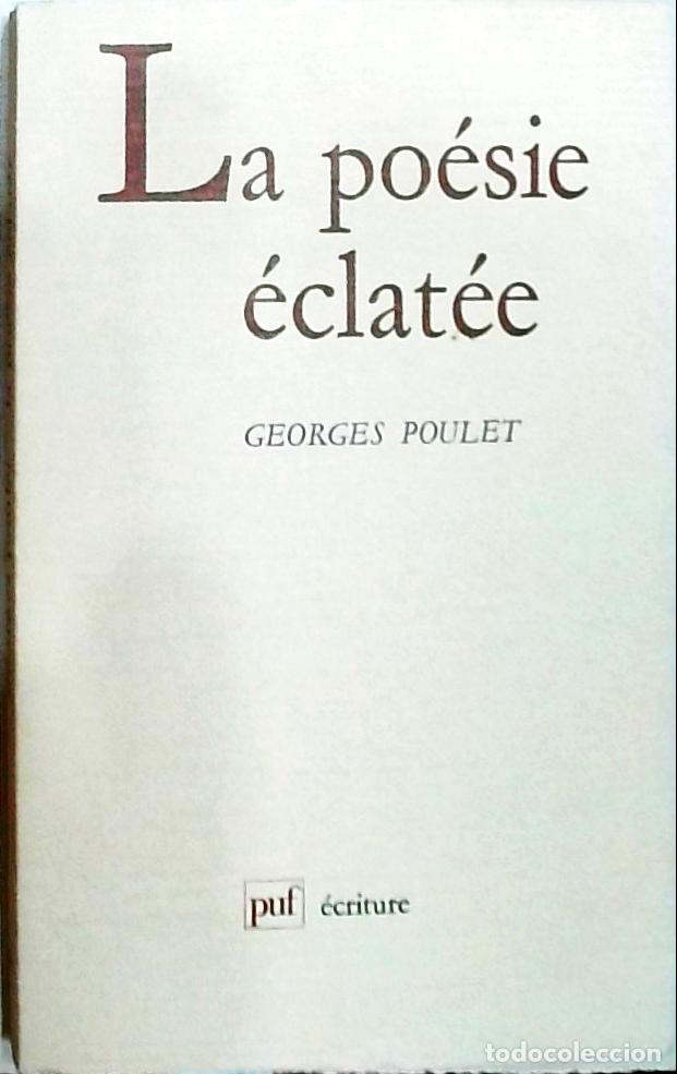 Libros: La po&eacute;sie &eacute;clat&eacute;e - Poulet, Georges: - Foto 1
